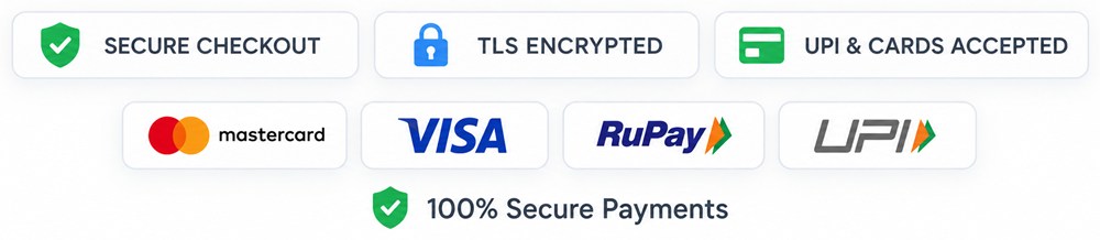 Secure checkout, TLS encrypted, UPI & cards accepted: Mastercard, Visa, RuPay, UPI. 100% secure payments.
